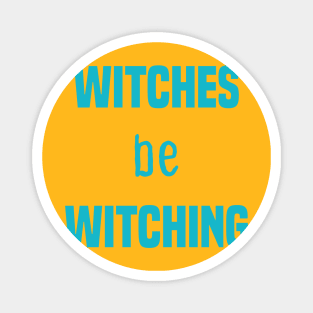 witches be witching Magnet